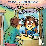 Mayer, Mercer - What a Bad Dream (Little Critter)