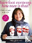 Garten, Ina - Barefoot Contessa How Easy Is That?: Fabulous Recipes & Easy Tips: A Cookbook