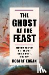 Kagan, Robert - Ghost at the Feast