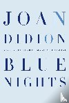 Didion, Joan - Didion, J: Blue Nights