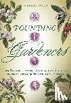 Wulf, Andrea - Founding Gardeners: The Revolutionary Generation, Nature, and the Shaping of the American Nation