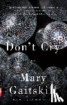 Gaitskill, Mary - Don't Cry