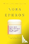 Ephron, Nora - Ephron, N: I Feel Bad about My Neck