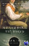 Daniel Kehlmann - Measuring the World - A Novel