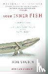 Shubin, Neil - Your Inner Fish