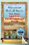 McCall Smith, Alexander - Tea Time for the Traditionally Built