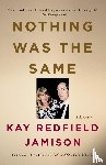 Jamison, Kay Redfield - Nothing Was the Same