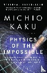 Kaku, Michio - Physics of the Impossible