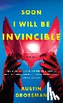 Grossman, Austin - Soon I Will be Invincible