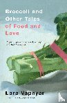 Vapnyar, Lara - Broccoli and Other Tales of Food and Love