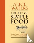 Waters, Alice - Waters, A: Art of Simple Food
