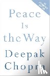Chopra, Deepak - Peace Is the Way