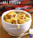Anderson, Tina, Pinneo, Sarah - The Ski House Cookbook - Warm Winter Dishes for Cold Weather Fun
