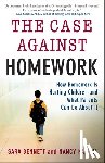 Bennett, Sara, Kalish, Nancy - The Case Against Homework