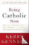 Kennedy, Kerry - Being Catholic Now
