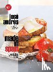 Andrés, José - Made in Spain: Spanish Dishes for the American Kitchen: A Cookbook