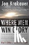 Krakauer, Jon - Krakauer, J: Where Men Win Glory - The Odyssey of Pat Tillman