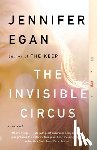 Egan, Jennifer - The Invisible Circus