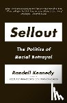 Kennedy, Randall - Sellout: The Politics of Racial Betrayal