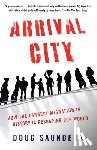 Saunders, Doug - Saunders, D: Arrival City