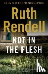 Rendell, Ruth - Not in the Flesh