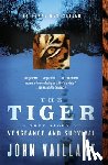 Vaillant, John - The Tiger: A True Story of Vengeance and Survival