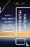 Murakami, Haruki - What I Talk About When I Talk About Running
