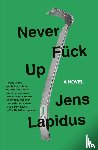 Lapidus, Jens - Never Fuck Up