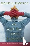 Dawson, Maddie - The Stuff That Never Happened