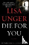 Unger, Lisa - Die for You