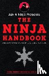Sarine, Douglas, Nichols, Kent - Ask a Ninja Presents The Ninja Handbook