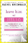 Greenwald, Rachel - Have Him at Hello