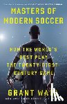 Grant Wahl - Masters of Modern Soccer