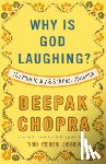 Chopra, Deepak - Why Is God Laughing?