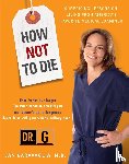 Garavaglia, Jan - How Not to Die