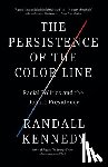 Kennedy, Randall - PERSISTENCE OF THE COLOR LINE
