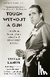 Kanfer, Stefan - Tough Without a Gun