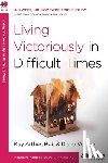 Arthur, Kay - Living Victoriously in Difficult Times