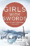 Bevere, Lisa - Girls with Swords