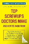Graedon, Joe, Graedon, Teresa - Top Screwups Doctors Make and How to Avoid Them