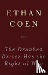Coen, Ethan - The Drunken Driver Has the Right of Way
