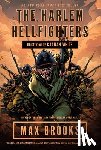 Brooks, Max - HARLEM HELLFIGHTERS