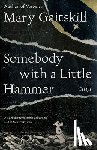 Gaitskill, Mary - Somebody with a Little Hammer