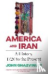 Ghazvinian, John - America and Iran