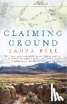 Bell, Laura - Claiming Ground