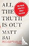 Bai, Matt - All the Truth Is Out