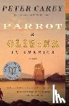 Carey, Peter - Parrot and Olivier in America