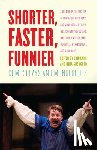  - Shorter, Faster, Funnier