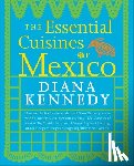 Kennedy, Diana - The Essential Cuisines of Mexico