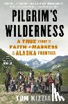 Kizzia, Tom - Pilgrim's Wilderness